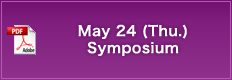 May 24 (Wed.) Symposium