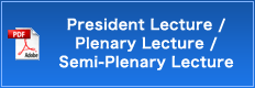 President Lecture / Plenary Lecture / Semi-Plenary Lecture
