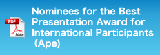 Nominees for the Best Presentation Award for International Participants（Ape)