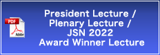 President Lecture / Plenary Lecture / JSN 2022 Award Winner Lecture