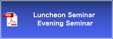 Luncheon Seminar Evening Seminar