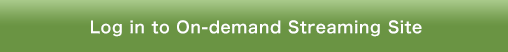 Log in to On-demand streaming site
