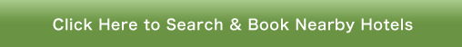 Click Here to Search & Book Nearby Hotels