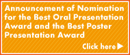 Announcement of Nomination for the Best Oral Presentation Award and the Best Poster Presentation Award